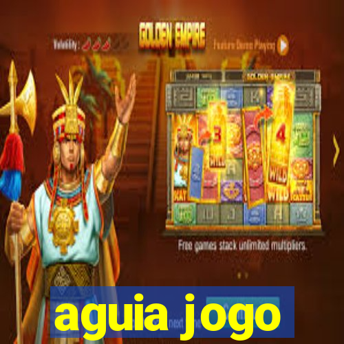 aguia jogo